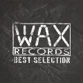 WAX RECORDS BEST SELECTION
