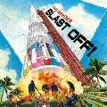 BLAST OFF! [CD+DVD]<初回限定盤>