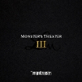Monster's TheaterIII [CD+DVD]<初回限定盤>