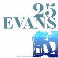 25 エヴァンス<期間限定生産盤>
