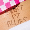 SWEAT 17 BLUES<通常盤>