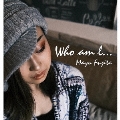 Who am I… [CD+DVD]<初回限定盤>