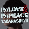 ReLOVE & RePEACE [CD+DVD]<初回限定盤C>