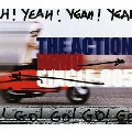THE ACTION(All I really want to do)