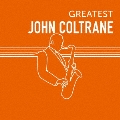GREATEST JOHN COLTRANE