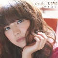 and...Life [CD+DVD]<初回限定盤>