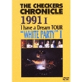 THE CHECKERS CHRONICLE 1991 I have a Dream TOUR"WHITE PARTY I "