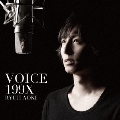 VOICE 199X [CD+DVD]<初回盤>