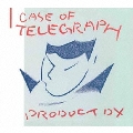 CASE OF TELEGRAPH / PRODUCT DX (デラックス・エディション)