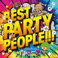 BEST PARTY PEOPLE!!! mixed by DJ MAGIC DRAGON feat.イルマニア