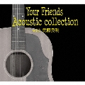 Your Friends Acoustic collection with 武藤良明