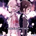 DREAMCATCHER (アニメver.)