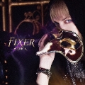 FIXER [CD+DVD]