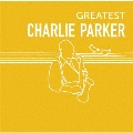 GREATEST CHARLIE PARKER