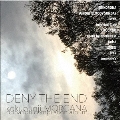 DENY THE END