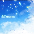 IT'S A PERFECT BLUE<通常盤>