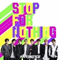 STOP FOR NOTHING [CD+DVD]