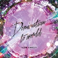 Domination to world [CD+Blu-ray Disc]<生産限定盤>
