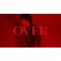 OVER [CD+Blu-ray Disc]