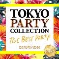 TOKYO PARTY COLLECTION TGC BEST PARTY! mixed by DJ FUMI★YEAH!