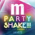 Manhattan Records presents PARTY SHAKE!!! -NON STOP CATCHY MIX-