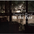 Happiness Played in the Bar -バーで聴く幸せ- COMPILED BY BAR BOSSA
