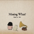 Missing What?