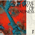THE REVIVAL OF SADNESS<通常盤>