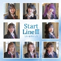 Start Line III<限定盤/A-Type>