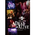 Live 2024 -Dead or Alive-<数量限定版>