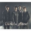 Dead or Alive＜通常盤＞