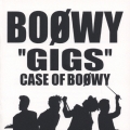 {GIGS}CASE OF BOΦWY