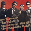 How We Do It!! !/ (Everything Will Be) All Right