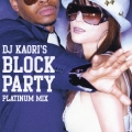 DJ KAORI'S BLOCK PARTY - PLATINUM MIX -