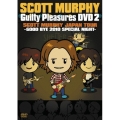 GUILTY PLEASURES DVD 2 "SCOTT MURPHY JAPAN TOUR -GOOD BYE 2010 SPECIAL NIGHT-"