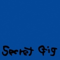 Secret Gig