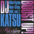 BOOST UP! ～Hilcrhyme Non‐Stop MIX vol.1～ Mixed by DJ KATSU