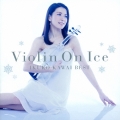 Violin On Ice 川井郁子ベスト