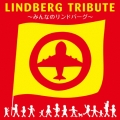LINDBERG TRIBUTE～みんなのリンドバーグ～ [CD+DVD]＜初回限定盤＞