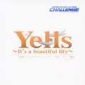 Animelo Summer Live 2008-Challange-テーマソング「Yells～It's a beautiful life～」 [CD+DVD]＜初回生産限定盤＞