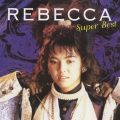 レベッカ　スーパー・ベスト＜期間限定生産盤＞