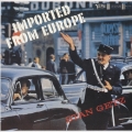 インポーテッド・フロム・ヨーロッパ＜期間限定生産盤＞
