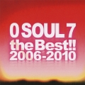 0 SOUL 7 the Best!! 2006-2010 [CD+DVD]＜初回限定盤＞