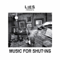 L.I.E.S. PRESENTS MUSIC FOR SHUT-INS