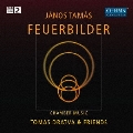 Feuerbilder - Janos Tamas: Chamber Works