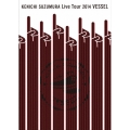 KENICHI SUZUMURA Live Tour 2014 VESSEL