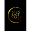 JUNHO Solo Tour 2015 "LAST NIGHT" [Blu-ray Disc+DVD]＜完全生産限定版＞