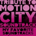TRIBUTE TO MOTION CITY SOUNDTRACK MY FAVORITE SOUNDTRACKS
