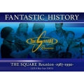 "FANTASTIC HISTORY" / THE SQUARE Reunion -1987-1990- LIVE @Blue Note TOKYO