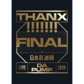LIVE DA PUMP 2019 THANX!!!!!!! FINAL at 日本武道館 [2Blu-ray Disc+2CD+豪華フォトブック]＜初回生産限定盤＞